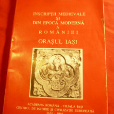 Inscriptii medievale si din Epoca Moderna a Romaniei - Iasi 1994 -Ed.Academia Ro