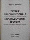 TEXTILE NECONVENTIONALE. STRUCTURI, CARACTERISTICI, TEHNOLOGII, UTILIZARI-MARIA ZAMFIR-232892