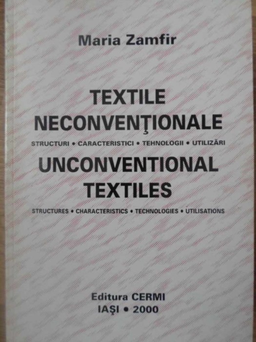 TEXTILE NECONVENTIONALE. STRUCTURI, CARACTERISTICI, TEHNOLOGII, UTILIZARI-MARIA ZAMFIR-268664