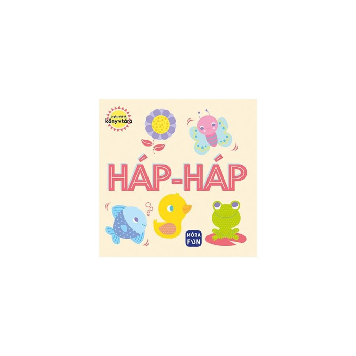 H&aacute;p-h&aacute;p - Legkisebbek k&ouml;nyvt&aacute;ra - pancsol&oacute; k&ouml;nyv - Ughy Szabina
