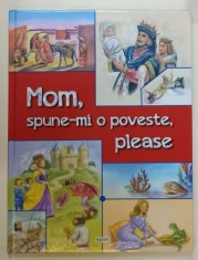 MOM , SPUNE- MI O POVESTE , PLEASE , VOLUM DE POVESTI BILINGV ROMAN - ENGLEZ , ANII &amp;#039;2000 foto