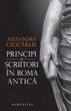 Cumpara ieftin Principi şi scriitori &icirc;n Roma antică, Humanitas