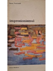 Pierre Francastel - Impresionismul (Editia: 1977) foto