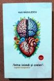 Intre inima si creier. Cugetari terapeutice. Editura Readers Do Good, 2024 - Vasi Radulescu, Alta editura
