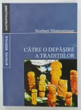 CATRE O DEPASIRE A TRADITIILOR de NORBERT HINTERSTEINER, 2003, DEDICATIE*