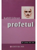 Kahlil Gibran - Profetul (editia 2007)