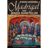 Grigore Constantinescu - Madrigal sau magia sunetelor (Editia: 1996)