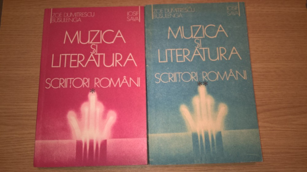 Zoe Dumitrescu-Busulenga; Iosif Sava - Muzica si literatura (vol. I + vol.  II) | Okazii.ro