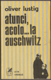 Oliver Lustig - Atunci, acolo... la Auschwitz, 1977