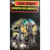 Lino Aldani - Crucea de gheata (Editia: 1996)