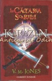 Cumpara ieftin In Cautarea Soarelui. Karazan IV - V.M. Jones, Corint Junior, Bucuresti, 2008, ISBN: 978-973-128-114-8, Carte Basme