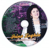 CD Populara: Irina Loghin - Roata vietii ( original, stare foarte buna )