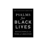 Psalms for Black Lives: Reflections for the Work of Liberation
