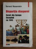 Disparitia diasporei Evreii din Europa incepind cu 1945 Bernard Wasserstein