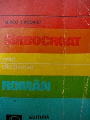 Mic dictionar Sarbocroat Roman - Mirco Jivcovici foto
