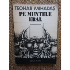 Pe muntele Ebal - Teohar Mihadas