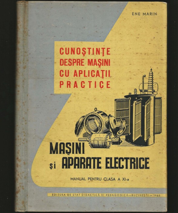 AUTOMOBILUL - CUNOȘTINȚE DESPRE MAȘINI CU APLICAȚII PRACTICE - ENE MARIN - MANUAL CLASA A XI-A