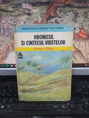 Lucian Blaga, Hronicul și c&amp;icirc;ntecul c&amp;acirc;ntecul v&amp;icirc;rstelor v&amp;acirc;rstelor, Biblioteca pentru toți copii nr. 80, editura Ion Creangă, București 1984, 203 foto