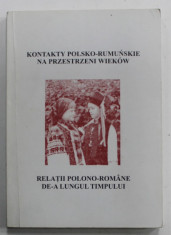 RELATII POLONO - ROMANE DE - A LUNGUL TIMPULUI , EDITIE IN ROMANA SI POLONEZA , MATERIALELE SIMPOZIONULUI , 2001 foto