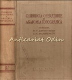 Chirurgia Operatorie Si Anatomia Topografica - V. N. Sevkunenko -Tiraj: 5090 Ex.