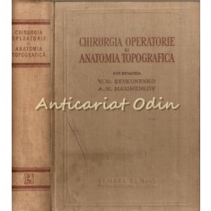 Chirurgia Operatorie Si Anatomia Topografica - V. N. Sevkunenko -Tiraj: 5090 Ex.