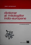 Cumpara ieftin Jean Vertemont - Dictionar al mitologiilor indo-europene