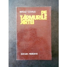 BRADUT COVALIU - PE TARMURILE ARTEI