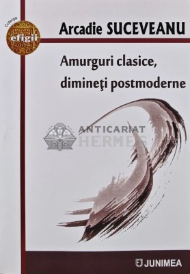 Amurguri clasice, dimineti postmoderne - 2022 - Arcadie Suceveanu (AR58) foto