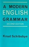 A Modern English Grammar, Knud Schibsbye, Oxford Press, 1973, 390 pagini, Brosata, Stare Foarte Buna