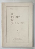 LE FRUIT DU SILENCE par EDMEE SORELLY , 1973 * DEDICATIE
