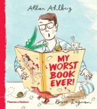 My Worst Book Ever! | Allan Ahlberg, Bruce Ingman, Thames &amp; Hudson Ltd