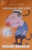 Adevarata Fata a lui Traian Basescu - Marius Oprea, 2012, Editura Jurnalul National, Carte Politica