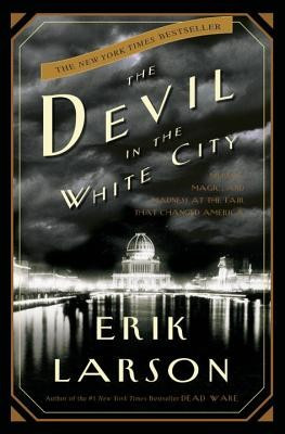 The Devil in the White City: Murder, Magic, and Madness at the Fair That Changed America foto
