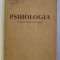 PSIHOLOGIA - MANUAL PENTRU SCOLI MEDII , 1956