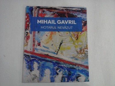 MIHAIL GAVRIL - HOTARUL NEVAZUT foto