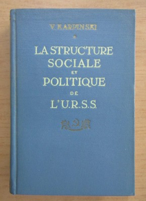 Karpinski - La Structure Sociale et Politique de L&amp;#039;U.R.S.S foto