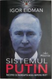 Sistemul Putin: Incotro se indreapta noul imperiu rus? - Igor Eidman - Carte Istorie, Politica Rusia