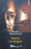 Esecul lui Maigret - Georges Simenon ($B177)