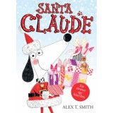 Santa Claude / Claude a s&iacute;p&aacute;ly&aacute;n - Alex T. Smith
