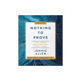 Nothing to Prove Study Guide: A Study in the Gospel of John