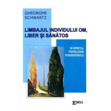 Limbajul individului, om liber si sanatos, in spiritul psihologiei transversale - Gheorghe Schwartz