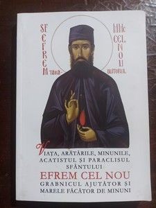 Viata, aratarile, minunile, acatistul si paraclisul Sfantului Efrem cel Nou, grabnicul ajutator si marele facator de minuni foto