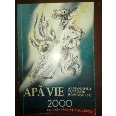 Apa vie. Almanahul tuturor romanilor Uniunea Fundatia Augusta 2000
