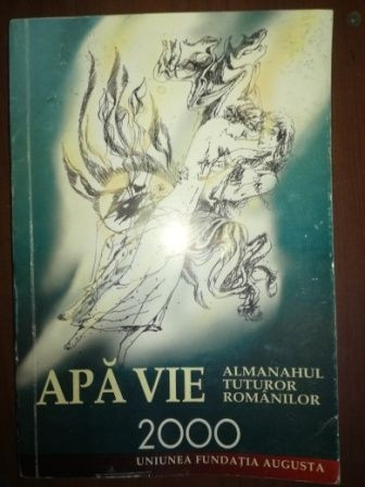 Apa vie. Almanahul tuturor romanilor Uniunea Fundatia Augusta 2000