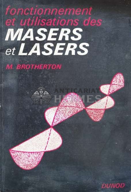 fonctionnement et utilisations des MASERS et LASERS - M. BROTHERTON ($T11)