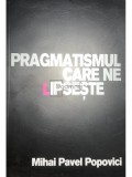 Mihai Pavel Popovici - Pragmatismul care ne lipseste (Editia: 2011)