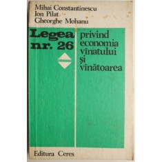 Legea nr. 26 privind economia vanatului si vanatoarea &ndash; Mihai Constantinescu