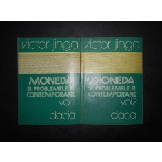 VICTOR JINGA - MONEDA SI PROBLEMELE EI CONTEMPORANE 2 volume