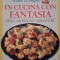 Wilma De Angelis - In cucina con fantasia - Pesci, crostacei e molluschi (Editia: 1994)