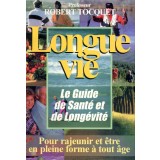 Longue vie - Le guide de sante et de longevite